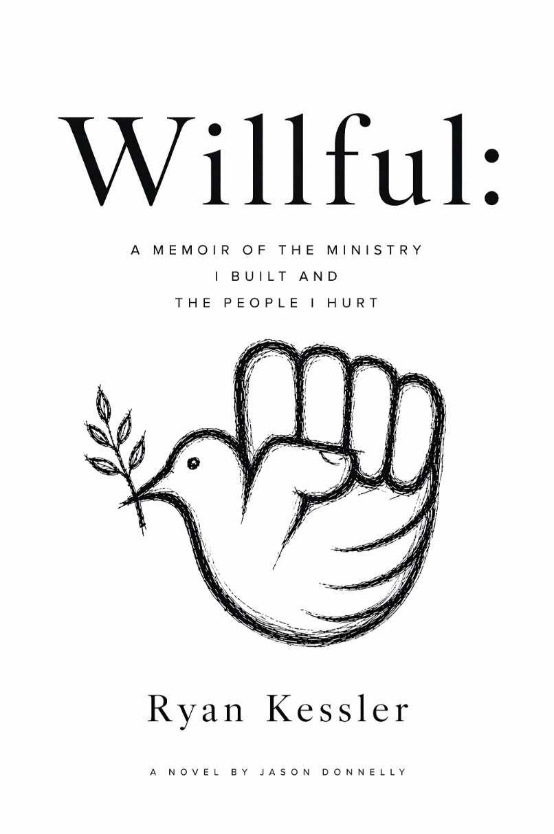 Cover of Willful: A Memoir of the Ministry I Built and the People I Hurt by Jason Donnelly